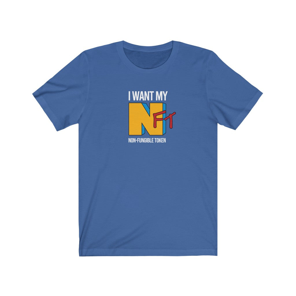 I Want My NFT T-Shirt - Crypto Art Non-Fungible Token | Pop Culture Fu