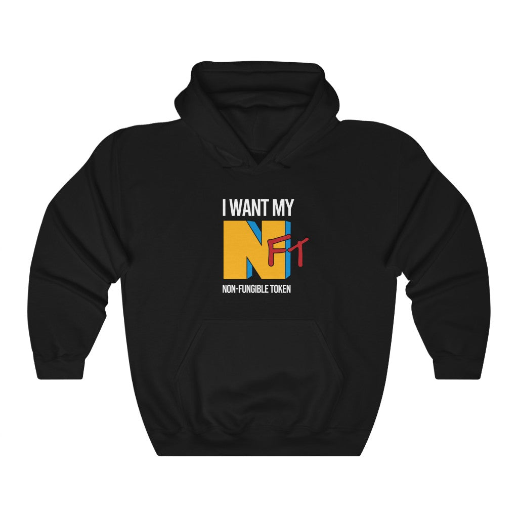 I Want My NFT Hoodie - Crypto Art Non-Fungible Token | Retro Music Logo | Pop Culture Funny Parody