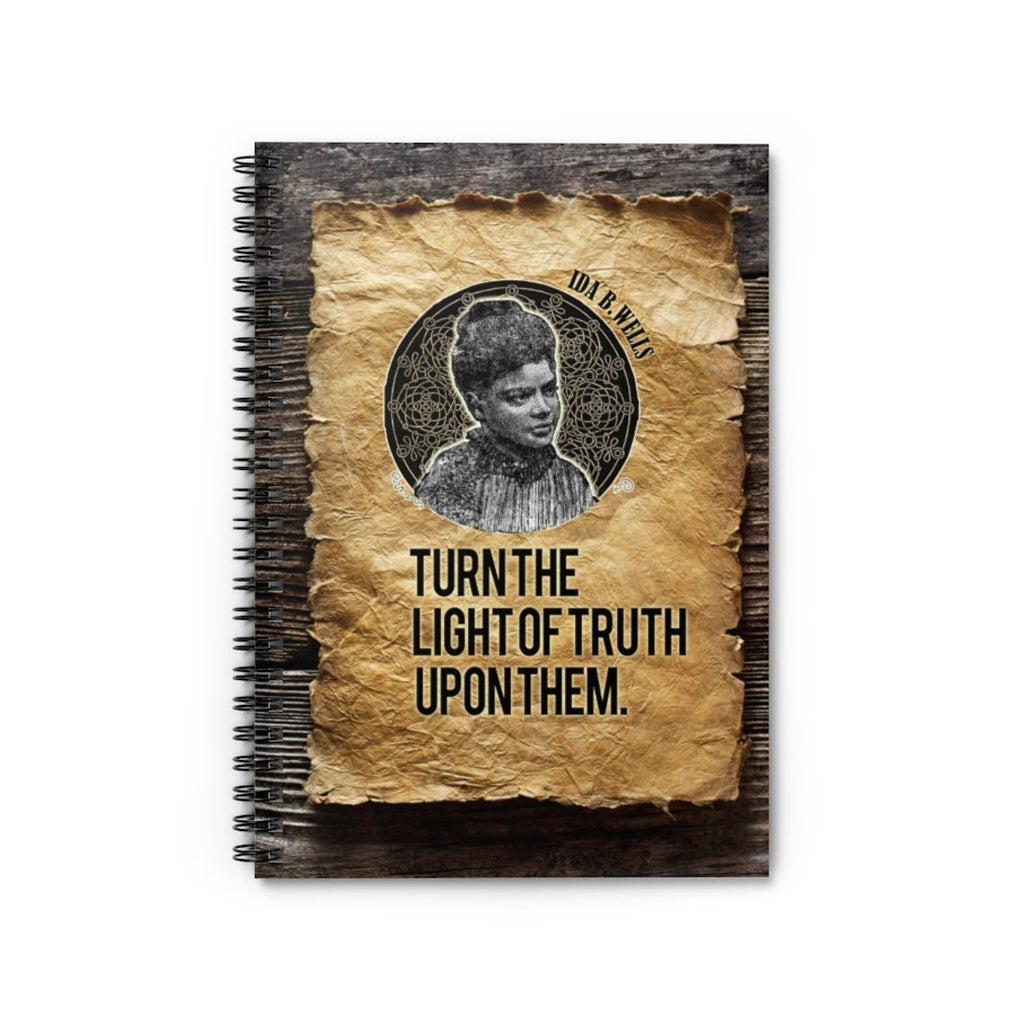 Ida B. Wells Quote Spiral Notebook - Turn The Light of Truth Upon Them | Black Investigative Journalist | Ruled Lined Vintage Paper Style