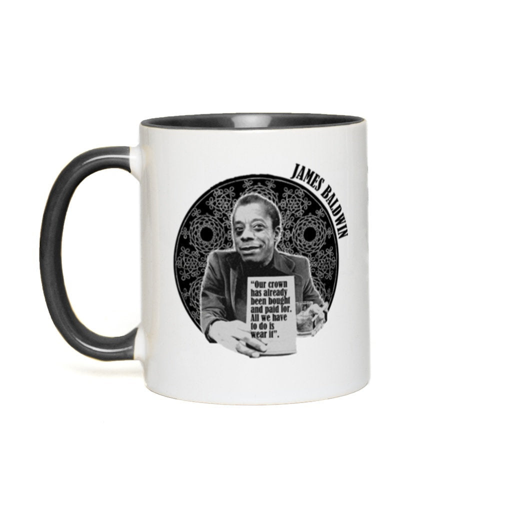 James Baldwin Quote With Book Mug | Our Crown Has Already Been Bought - Black History Inspirational Quote | Black And White Accent for Coffee Tea