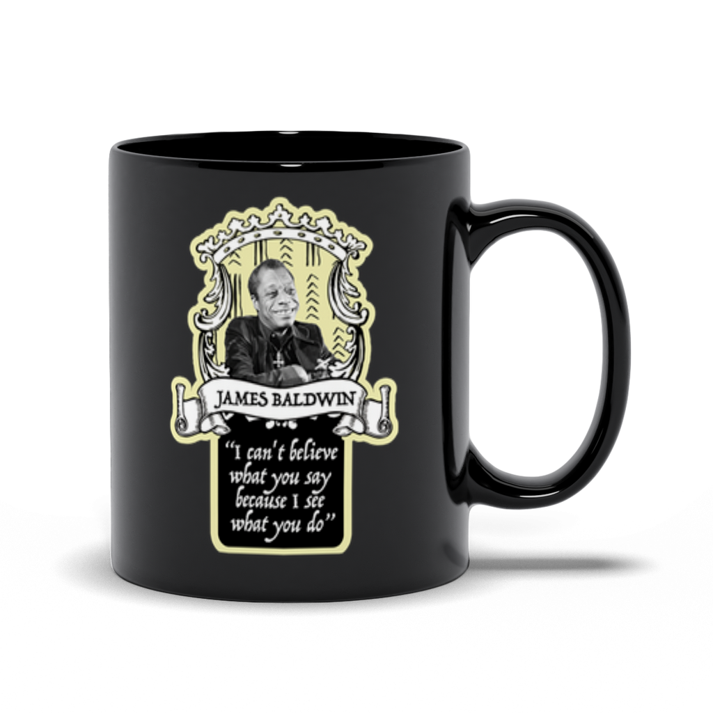 James Baldwin Smiling with Quote Mug - I Can't Believe What You Say Because I See What You Do | Mudcloth Print Black History